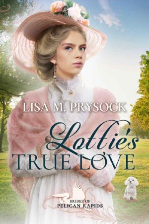 [Brides of Pelican Rapids 01] • Lottie's True Love